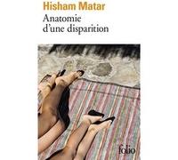 Anatomie d'une disparition Hisham Matar (Auteur), Sarah Gurcel Vermande (Traduction)