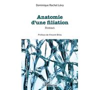 Anatomie d'une filiation - Vincent Bres - L'harmattan - broché - Roman