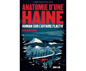 Anatomie d'une haine Roman sur l'affaire flactif - Bertrand Puard - Dark Side - broché - Roman