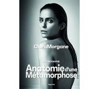 Anatomie d'une métamorphose - Clara Morgane - Hugo Doc - broché - Autobiographie