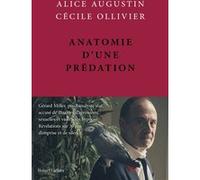 Cécile Ollivier, Alice Augustin – Anatomie d'une prédation – Éditions Robert Laffont