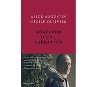 Cécile Ollivier, Alice Augustin – Anatomie d'une prédation – Éditions Robert Laffont