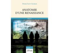 Anatomie d'une renaissance - Didier Saint-Georges - Verone Eds - broché - Roman