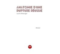 Anatomie d'une rupture réussie