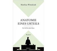 Anatomie eines Urteils. Ein Fall für Julia Manz Psychologischer Justizkrimi über Schuld und ein folgenschweres Urteil - Roman - Matthias Wittekindt - Emons Verlag - ebook (ePub) - Livre