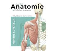 Anatomie En Fiches Pratiques - Membre Supérieur