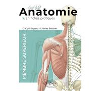 Anatomie en fiches pratiques: Membre supérieur