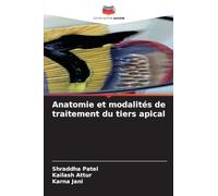 Anatomie et modalités de traitement du tiers apical