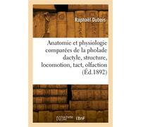 Anatomie et physiologie comparées de la pholade dactyle, structure, locomotion, tact, olfaction