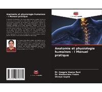 Anatomie Et Physiologie Humaines - I Manuel Pratique