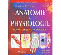 Anatomie et physiologie normales et pathologiques Ross et Wilson