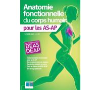 Anatomie fonctionnelle du corps humain pour les AS-AP Les fondamentaux DEAS-DEAP - Frédérique Lepot - Lamarre - broché - Etude