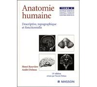 Anatomie humaine. Descriptive, topographique et fonctionnelle. Système nerveux central, voies et cen Tome 4 Descriptive, topographique et fonctionnelle Le système nerveux central, voies et centres ner