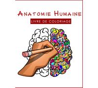 Anatomie Humaine Livre de Coloriage: Ensemble de collection | Cahier d'autotest couleur incroyablement détaillé pour l'étude et la relaxation