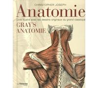 Anatomie - Livre illustré avec les dessins originaux du grand classique Gray's anatomie - Christopher Joseph - Tredaniel La Maisnie - broché - Guide
