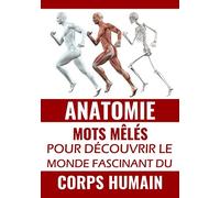 Anatomie Mots Mêlés: Mots cachés Adultes sur le Corps Humain (avec Solutions) | Découvrez les organes, les os, les muscles, le cerveau, le système ... humaine | Gros caractères, 51 pages