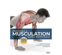 Anatomie & musculation sans appareil
