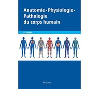 ANATOMIE, PHYSIOLOGIE, PATHOLOGIE DU CORPS HUMAIN (0000)
