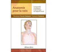 Anatomie pour la voix - Blandine Calais-Germain - Desiris Eds - broché - Livre