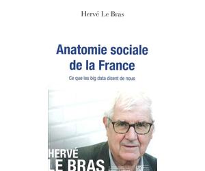 Anatomie sociale de la France: Ce que les big data disent de nous