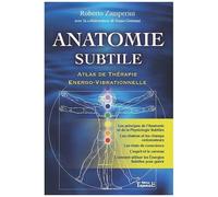 Anatomie Subtile - Atlas De Thérapie Energo-Vibrationnelle