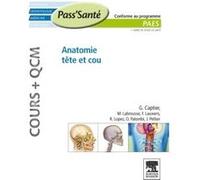 Anatomie tête et cou (Cours + QCM) Guillaume Captier (Auteur), Marc Labrousse (Auteur), Frédéric Lauwers (Auteur), Raphaël Lopez (Auteur), Olivier Palombi (Auteur), Johann Peltier (Auteur)