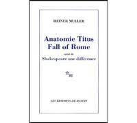 Anatomie Titus fall of Rome Suivi de Shakespeare une différence - Heiner Muller - Minuit - broché - Etude
