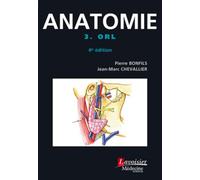 Anatomie - Tome 3. ORL (4° Éd.)