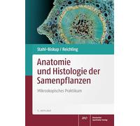 Anatomie und Histologie der Samenpflanzen: Mikroskopisches Praktikum