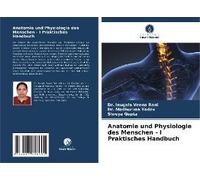 Anatomie Und Physiologie Des Menschen - I Praktisches Handbuch