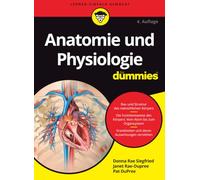 Anatomie und Physiologie für Dummies