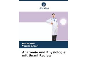 Anatomie und Physiologie mit Unani Review