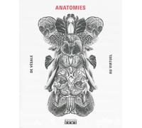 ANATOMIES - DE VESALE AU VIRTUEL.