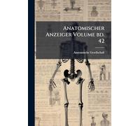 Anatomischer Anzeiger Volume bd. 42