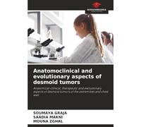Anatomoclinical and evolutionary aspects of desmoid tumors: Anatomical-clinical, therapeutic and evolutionary aspects of desmoid tumors of the extremities and chest wall