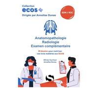 Anatomopathologie, Radiologie, Examen Complémentaire - 20 Dossiers Pour Ces Trois Matières Aux Ecos