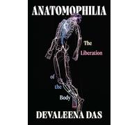 Anatomophilia: The Liberation of the Body