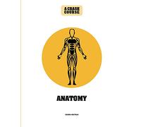 Anatomy: A Crash Course