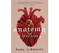 Dana Schwartz – Anatomy: A Love Story – Sélection Reese Witherspoon – Poche