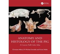 Anatomy and Histology of the Pig A Concise Full-Color Atlas - Christian Alfaro - CRC Press - ebook (ePub) - Livre