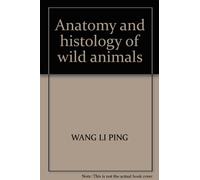 Anatomy and histology of wild animals