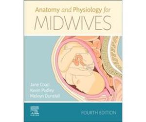 Anatomy and Physiology for Midwives by Dunstall & Melvyn Formerly Deputy Research & Development Manager & Lead Midwife for Research & Frimley Health NHS F Unknown (Auteur)