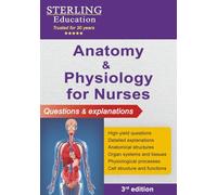 Anatomy and Physiology for Nurses: Questions & Explanations