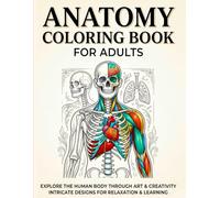 Anatomy Coloring Book: A Relaxing and Educational Journey Through the Human Body | Detailed Anatomy for Adults, Students & Beginners