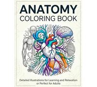 Anatomy Coloring Book: A Relaxing and Educational Journey Through the Human Body | Detailed Anatomy for Adults, Students & Beginners
