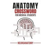 Anatomy Crossword: For Medical Students Vol 4 - Neuroanatomy