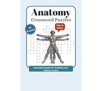 Anatomy Crossword Puzzle: Crossword Puzzles with Easy to Read Print about Anatomy, Medical, Human body, and More 6x9 inches, 120 pages, 60 Puzzles … Gift for Medical Students, Doctors, Nurses