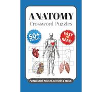 Anatomy Crossword Puzzles: 50+ Crossword Puzzles with Easy to Read Print about Anatomy, Histology, Physiology and More I 6x9 inches, 120 pages I 50+ ... Medical Students and Healthcare Professionals