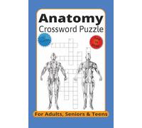 Anatomy Crossword Puzzles: Crossword Puzzles with Easy to Read Print about Anatomy, Anatomy Science, The Human Body and More | 6x9 inches 110 pages | ... Gift for Vacations, Holidays and Free Times