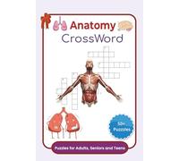 Anatomy Crossword Puzzles: Crossword Puzzles with Easy to Read Print about Anatomy, Bones, Muscles and More | 6 x 9 inches, 110 pages | 50+ Puzzles ... Gift for Vacations, Holidays and Free Times